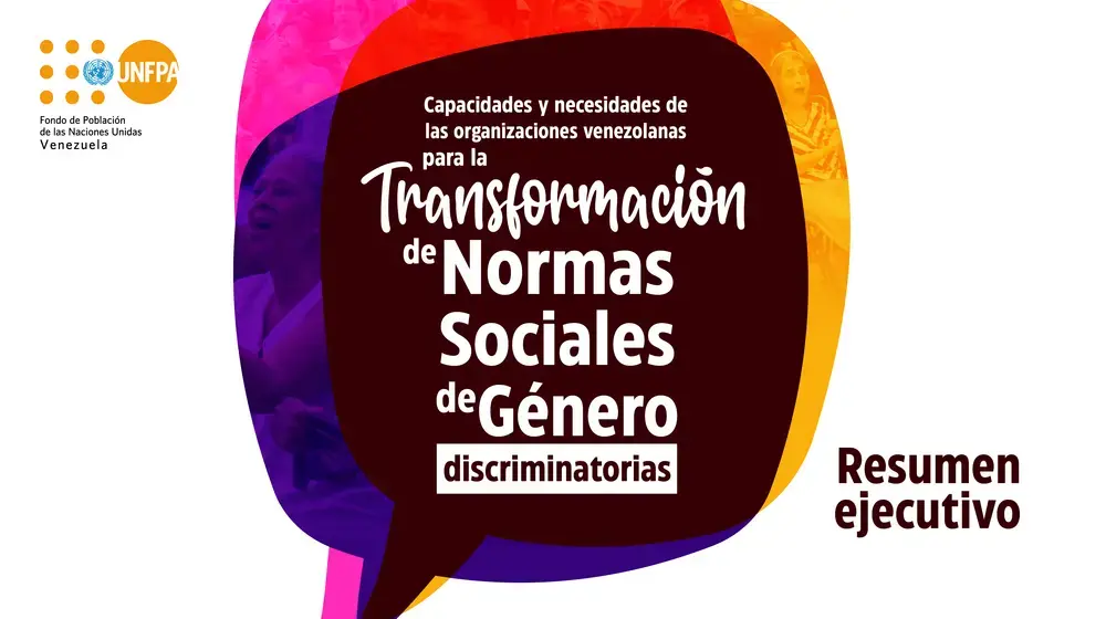 Capacidades y Necesidades de las Organizaciones Venezolanas para la Transformación de Normas Sociales de Género Discriminatorias: Resumen Ejecutivo