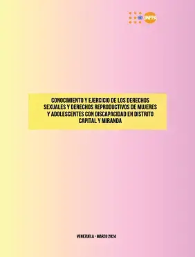 Conocimiento y Ejercicio de los Derechos Sexuales y Derechos Reproductivos de mujeres y Adolescentes con Discapacidad en Distrito Capital y Miranda