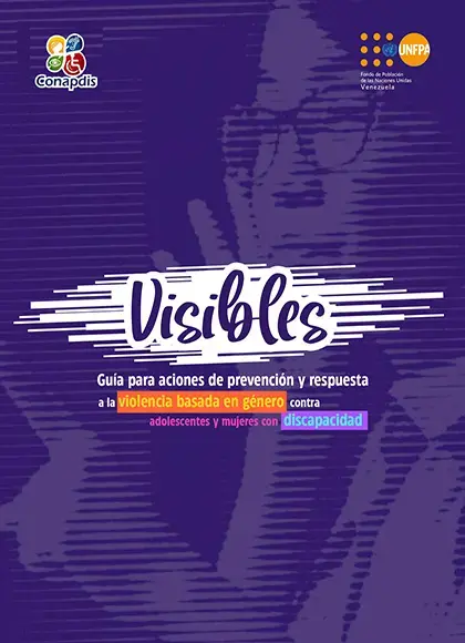 Guía para Acciones de Prevención y Respuesta a la Violencia basada en Género contra Adolescentes y Mujeres con Discapacidad