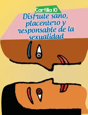 Cartilla 10: Disfrute sano, placentero y responsable de la sexualidad