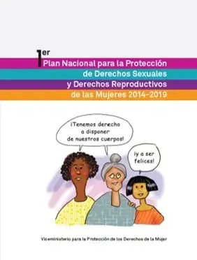 1er Plan Nacional para la Protección de Derechos Sexuales y Derechos Reproductivos de las Mujeres 2014-2019