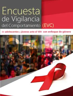 Encuesta de Vigilancia del Comportamiento (EVC) de adolescentes y jóvenes ante el VIH con enfoque de género