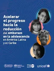 Acelerar el progreso hacia la reducción del embarazo en la adolescencia en América Latina y el Caribe