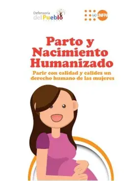 Parto y nacimiento humanizado. Parir con calidad y calidez un derecho humano de las mujeres