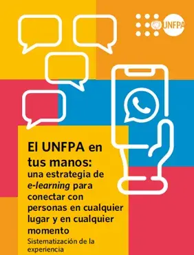 El UNFPA en tus manos: una estrategia de e-learning para conectar con personas en cualquier lugar y en cualquier momento