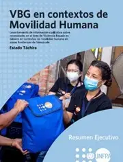 Levantamiento de información cualitativa sobre necesidades en el área de Violencia basada en Género en contextos de movilidad humana en zonas fronterizas de Venezuela. Estado Táchira