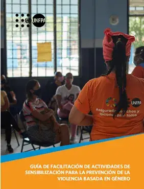 GUÍA DE FACILITACIÓN DE ACTIVIDADES DE SENSIBILIZACIÓN PARA LA PREVENCIÓN DE LA VIOLENCIA BASADA EN GÉNERO