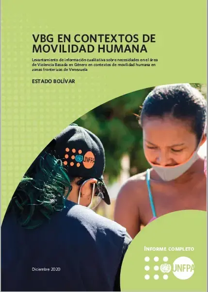 Levantamiento de información cualitativa sobre necesidades en el área de Violencia basada en Género en contextos de movilidad humana en zonas fronterizas de Venezuela. Estado Bolívar